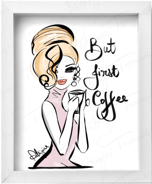 Art Print- But first, Coffee